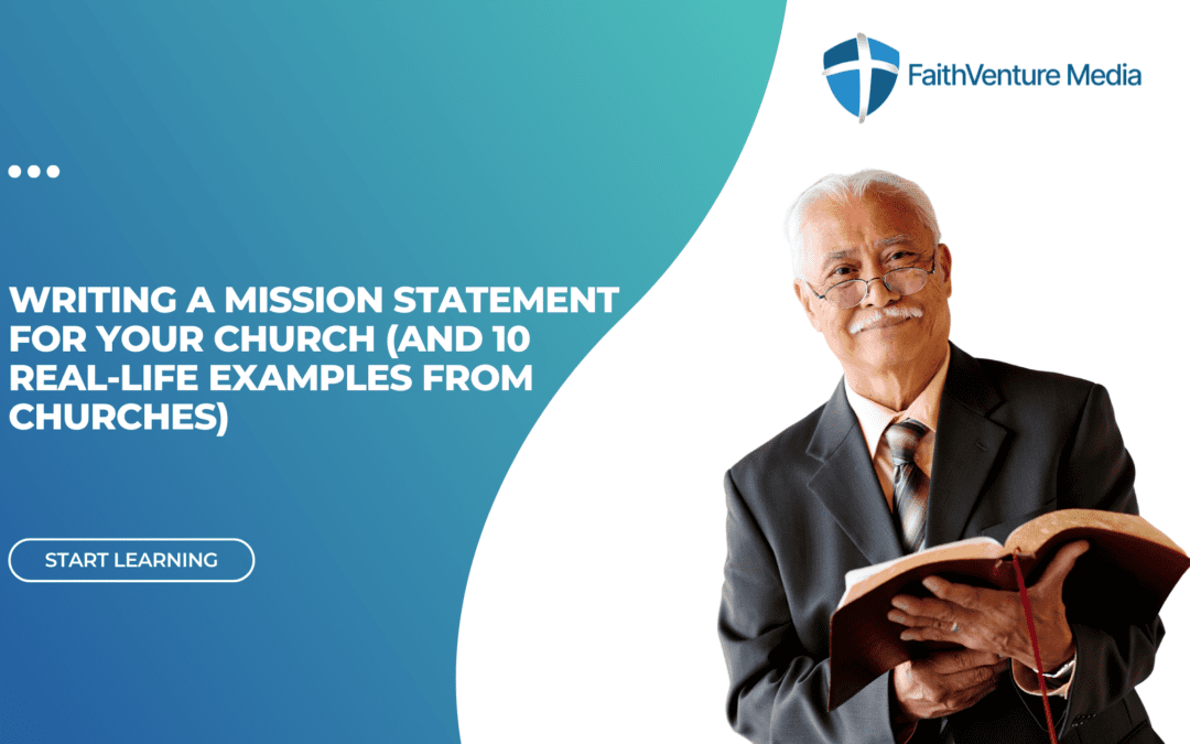 Writing a Mission Statement for Your Church (and 10 Real-Life Examples from Churches)