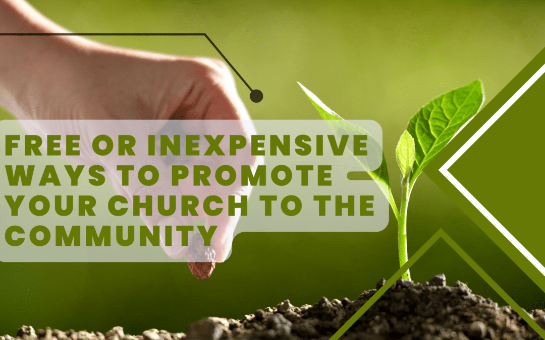 Free (or Inexpensive) Ways to Promote Your Church to the Community