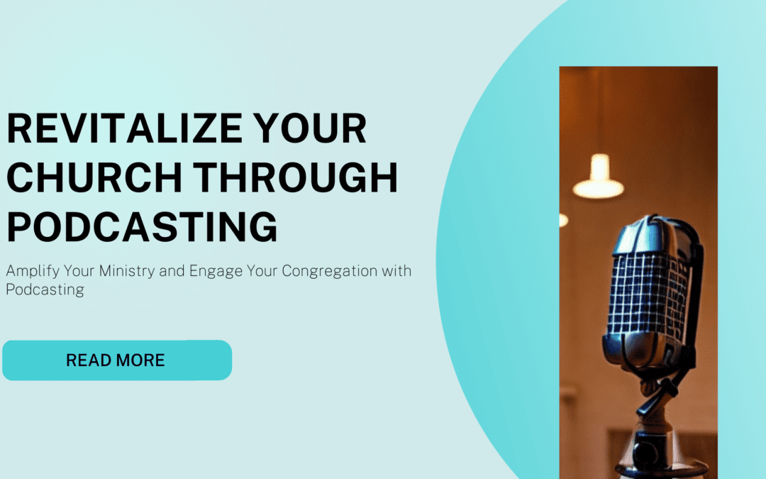 Revitalize Your Church Through Podcasting