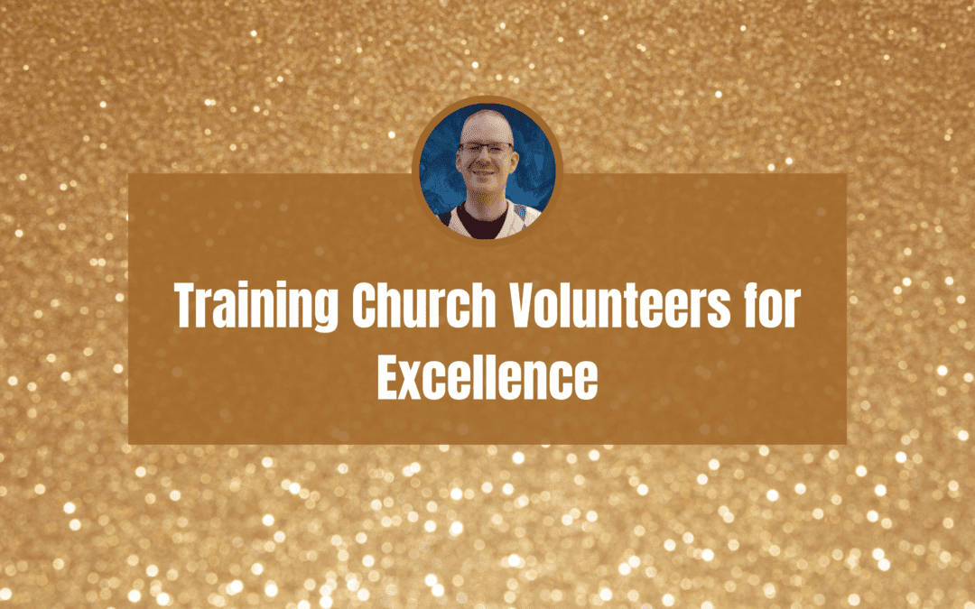 Training Church Volunteers for Excellence