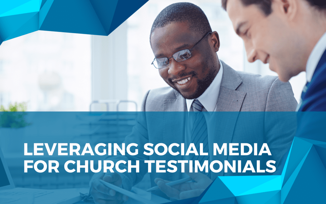 Leveraging Social Media for Church Testimonials