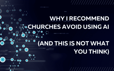 Why I Recommend Churches Avoid Using AI (and this is not what you think)