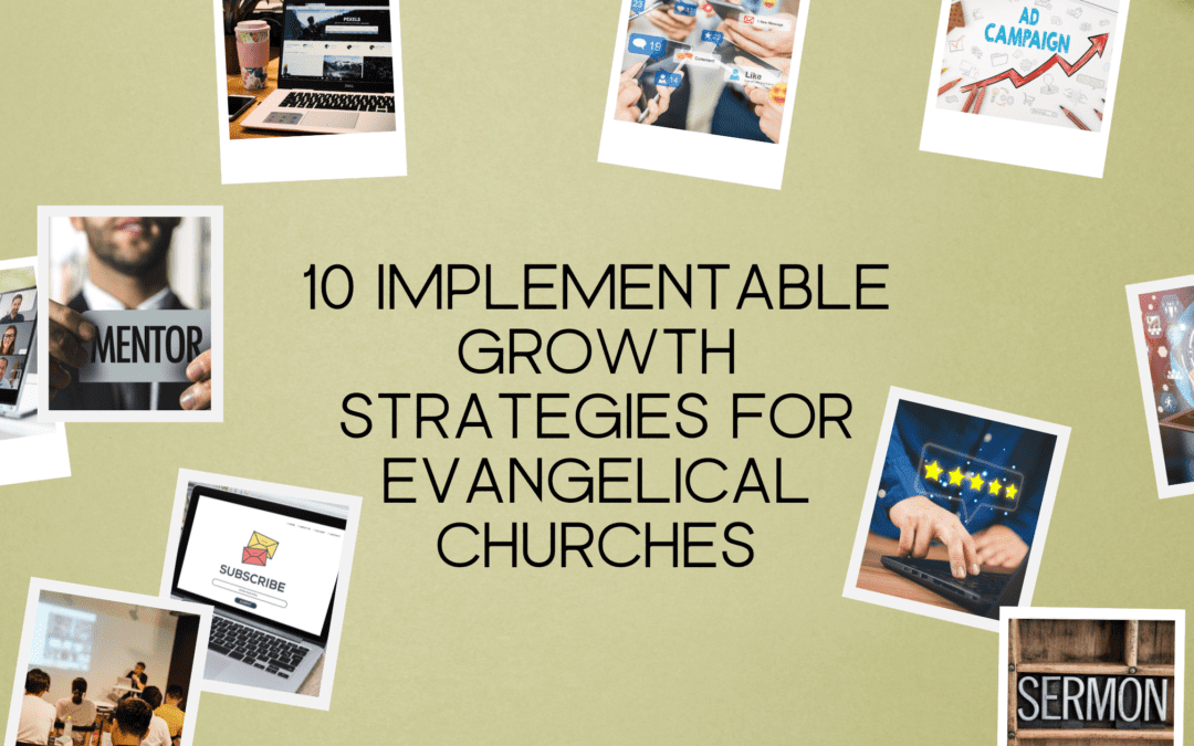 10 Implementable Growth Strategies for Evangelical Churches